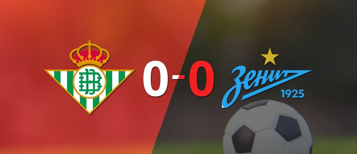 Betis y Zenit empataron sin goles