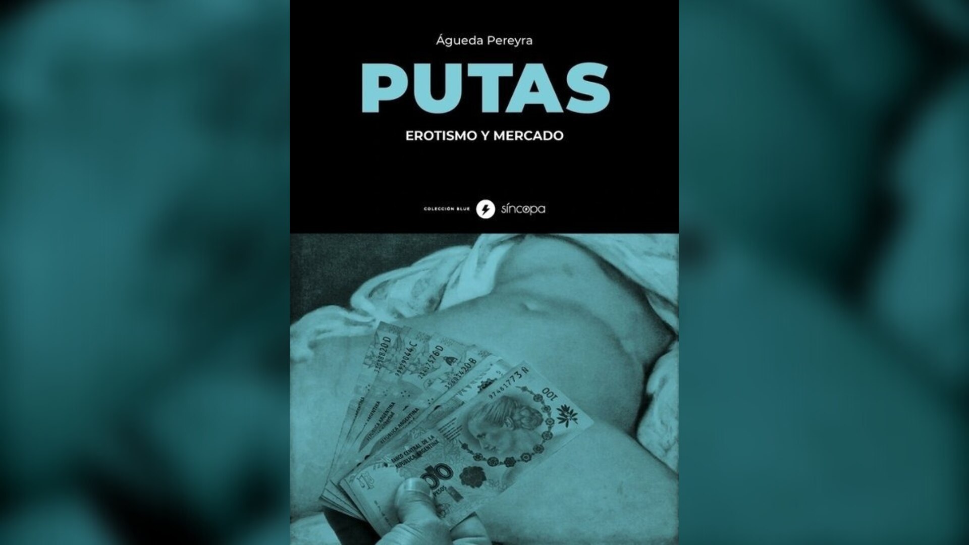“Putas. Erotismo y mercado” (Síncopa) de Águeda Pereyra
