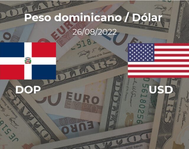 Valor de cierre del dólar en República Dominicana este 26 de agosto de USD a DOP