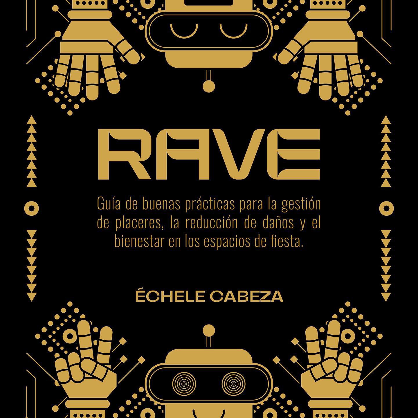 “Rave: Guía de buenas prácticas y bienestar para los espacios de fiesta” será presentada el 10 de febrero a las 7:00 p.m. en Video Club en Bogotá. Cortesía: Échele cabeza cuando se de en la cabeza, Facebook.