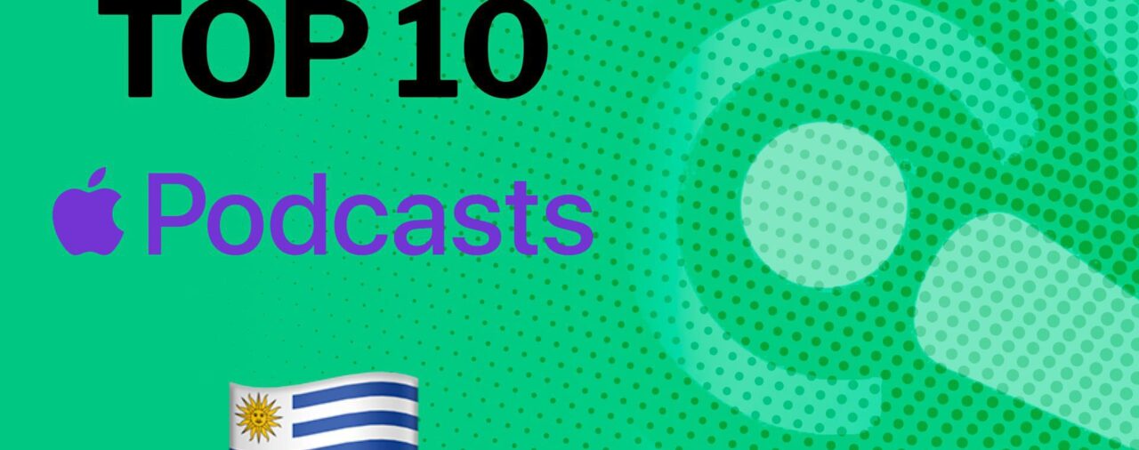 Los mejores podcast de Apple Uruguay para escuchar este día