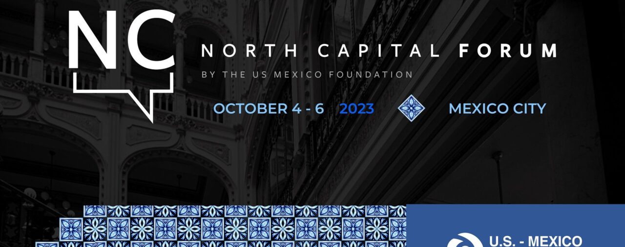 North Capital Forum: especialistas de México, Canadá y EEUU abordarán soluciones en materia económica y cooperación