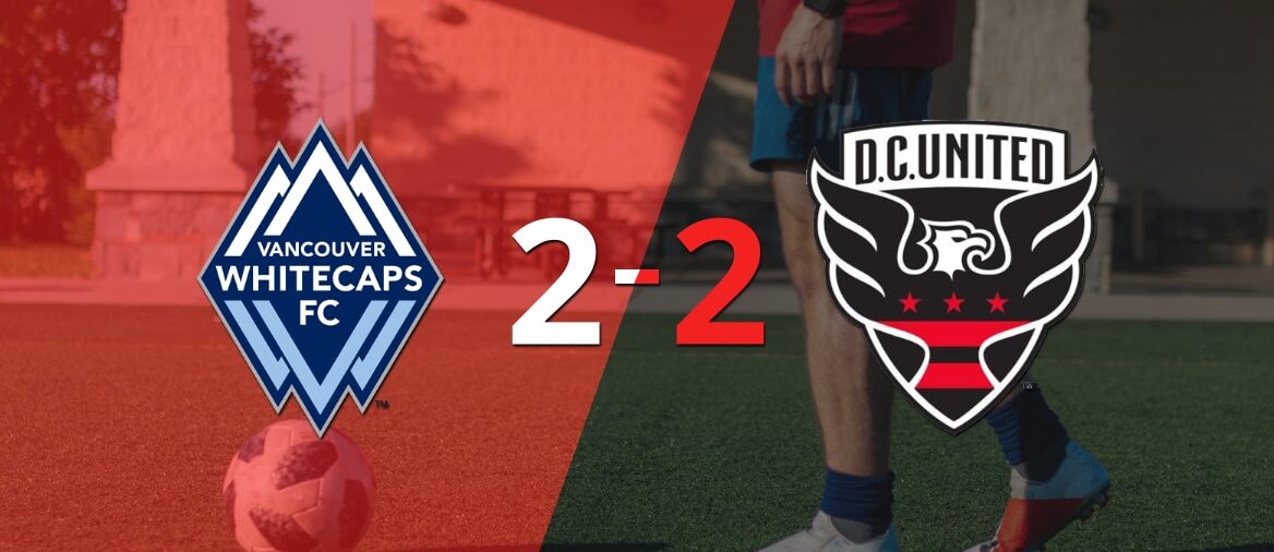Vancouver Whitecaps FC y DC United igualaron por 2 en un vibrante partido