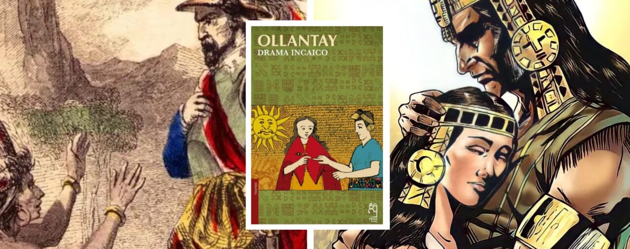 El drama “Ollantay”, la historia de amor prohibido en tiempos de los incas: el misterio detrás del origen de esta obra