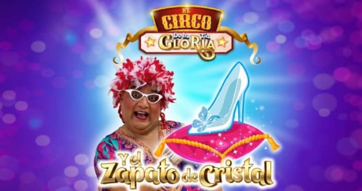 El circo de la Tía Gloria El zapato de cristal.